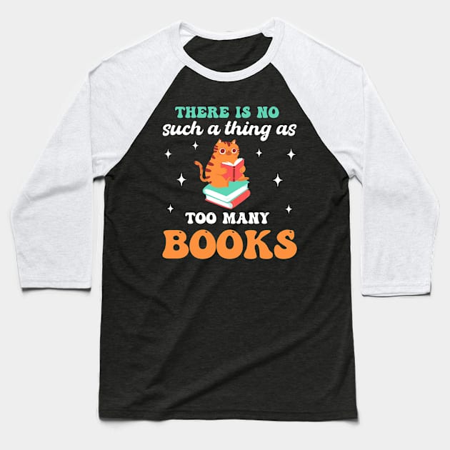 Too Many Books Featuring a Cat Reading Book Baseball T-Shirt by Rare Bunny